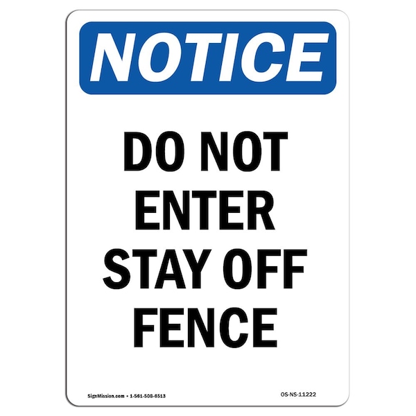 Safety Sign, OSHA Notice, 24" Height, Do Not Enter Stay Off Fence Sign, Portrait